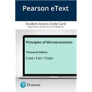 Pearson eText for Principles of Microeconomics -- Access Card by Case, Karl E.; Fair, Ray C.; Oster, Sharon E., 9780135636817