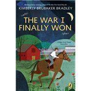 The War I Finally Won by Bradley, Kimberly Brubaker, 9780147516817
