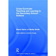 Cross Curricular Teaching and Learning in the Secondary School Science by Byrne; Eleanor, 9780415666817