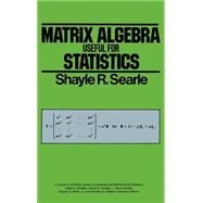MATRIX ALGEBRA USEFUL FOR STATISTICS by Searle, Shayle R., 9780471866817