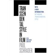 Transcendental Style in Film by Schrader, Paul, 9780520296817