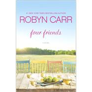 Four Friends by Carr, Robyn, 9780778316817