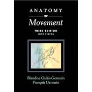 Anatomy of Movement by Blandine Calais-Germain Franois Germain, 9780939616817