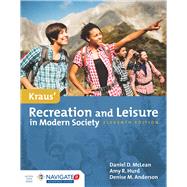 Kraus' Recreation  &  Leisure in Modern Society by McLean, Daniel; Hurd, Amy; Anderson, Denise M., 9781284106817
