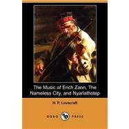 The Music of Erich Zann, the Nameless City, and Nyarlathotep by Lovecraft, H. P., 9781409936817
