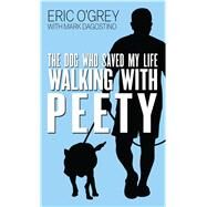 Walking With Peety by O'Grey, Eric; Dagostino, Mark (CON), 9781432846817