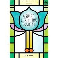 A Quiet Life in the Country by Kinsey, T. E., 9781505276817