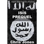 Isis Prequel by Jones, Chris, 9781506196817