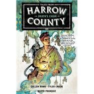 Tales from Harrow County Volume 1: Death's Choir by Bunn, Cullen; Franquiz, Naomi; Crook, Tyler, 9781506716817