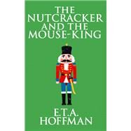 The Nutcracker and the Mouse King - the Graphic Novel by Hoffmann, E. T. A.; Andrewson, Natalie, 9781596436817