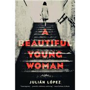 A Beautiful Young Woman by LOPEZ, JULIAN, 9781612196817