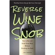 Reverse Wine Snob by Thorsen, Jon, 9781632206817