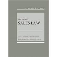 Learning Sales Law by Chomsky, Carol L.; Kunz, Christina L.; Martin, Jennifer S.; Schiltz, Elizabeth R., 9781634596817