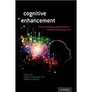 Cognitive Enhancement Ethical and Policy Implications in International Perspectives by Jotterand, Fabrice; Dubljevic, Veljko, 9780199396818