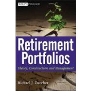 Retirement Portfolios Theory, Construction, and Management by Zwecher, Michael J., 9780470556818