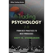 Trading Psychology 2.0 From Best Practices to Best Processes by Steenbarger, Brett N., 9781118936818