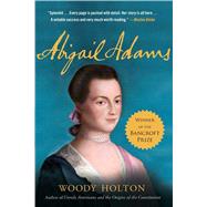 Abigail Adams A Life by Holton, Woody, 9781416546818