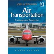 Air Transportation: A Management Perspective by Wensveen,John G., 9781472436818