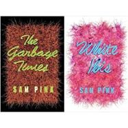 The Garbage Times/White Ibis Two Novellas by Pink, Sam, 9781593766818