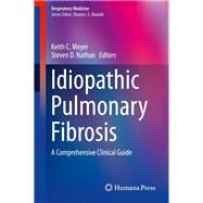 Idiopathic Pulmonary Fibrosis by Meyer, Keith C.; Nathan, Steven D., 9781627036818