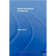 Global Economic Institutions by Molle; Willem, 9780415406819