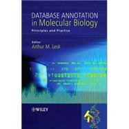 Database Annotation in Molecular Biology Principles and Practice by Lesk, Arthur M., 9780470856819