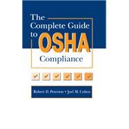 The Complete Guide to OSHA Compliance by Cohen; Joel M., 9780873716819