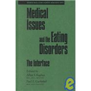 Medical Issues And The Eating Disorders: The Interface by Kaplan,Allan S., 9780876306819