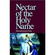 Nectar of the Holy Name by Guha, Manindranath; Delmonico, Neal G., 9780974796819