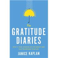 The Gratitude Diaries by Janice Kaplan, 9781101926819
