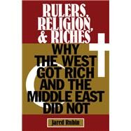 Rulers, Religion, and Riches by Rubin, Jared, 9781107036819