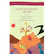Under Development: Gender by Verschuur, Christine; Gurin, Isabelle; Gutat-Bernard, Hlne, 9781137356819