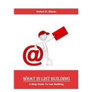 What Is List Building by Massie, Robert K., 9781505706819
