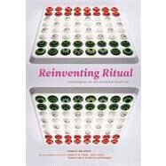 Reinventing Ritual : Contemporary Art and Design for Jewish Life by Daniel Belasco; with contributions by Arnold M. Eisen, Julie Lasky, Danya Ruttenberg, and Tamar Rubin, 9780300146820