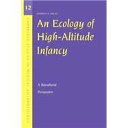 An Ecology of High-Altitude Infancy by Andrea S. Wiley, 9780521536820