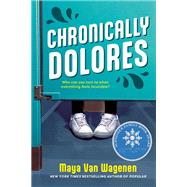 Chronically Dolores by Maya Van Wagenen, 9780525426820