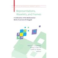Representations, Wavelets and Frames by Jorgensen, Palle E. T.; Merrill, Kathy; Packer, Judith, 9780817646820