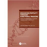 Enhancing Fertility through Functional Medicine by Jaclyn Downs, 9781000836820