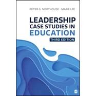 Leadership Case Studies in Education by Northouse, Peter G.;  Lee, Marie, 9781071816820