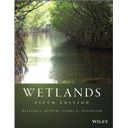 Wetlands by Mitsch, William J.; Gosselink, James G., 9781118676820