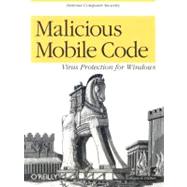 Malicious Mobile Code by Grimes, Roger A., 9781565926820