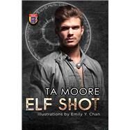 Elf Shot Special Illustrated Edition by Moore, TA; Chan, Emily Y, 9781641086820