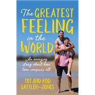 The Greatest Feeling in the World by Tim Sattler-Jones; Rod Sattler-Jones, 9781922626820
