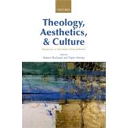 Theology, Aesthetics, and Culture Responses to the Work of David Brown by MacSwain, Robert; Worley, Taylor, 9780199646821