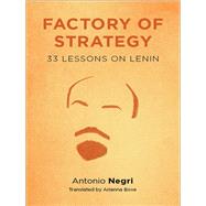 Factory of Strategy by Negri, Antonio; Bove, Arianna, 9780231146821