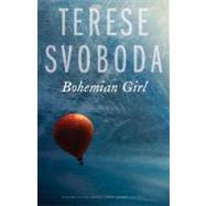 Bohemian Girl by Svoboda, Terese, 9780803226821