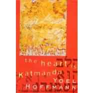 Heart Is Katmandu Pa by Hoffmann,Yoel, 9780811216821