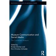Museum Communication and Social Media: The Connected Museum by Drotner; Kirsten, 9780815346821