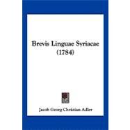 Brevis Linguae Syriacae by Adler, Jacob Georg Christian, 9781120166821