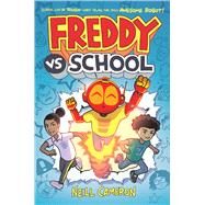 Freddy vs. School, Book #1 (Library Edition) by Cameron, Neill, 9781338686821